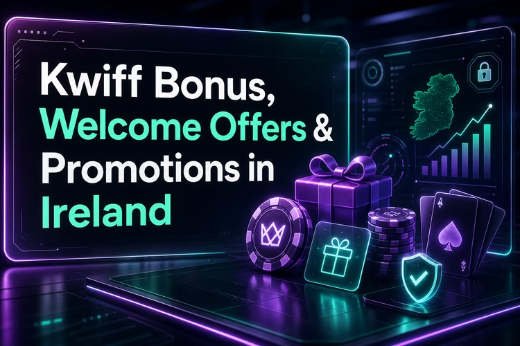 Kwiff Bonus, Welcome Offers & Promotions in Ireland